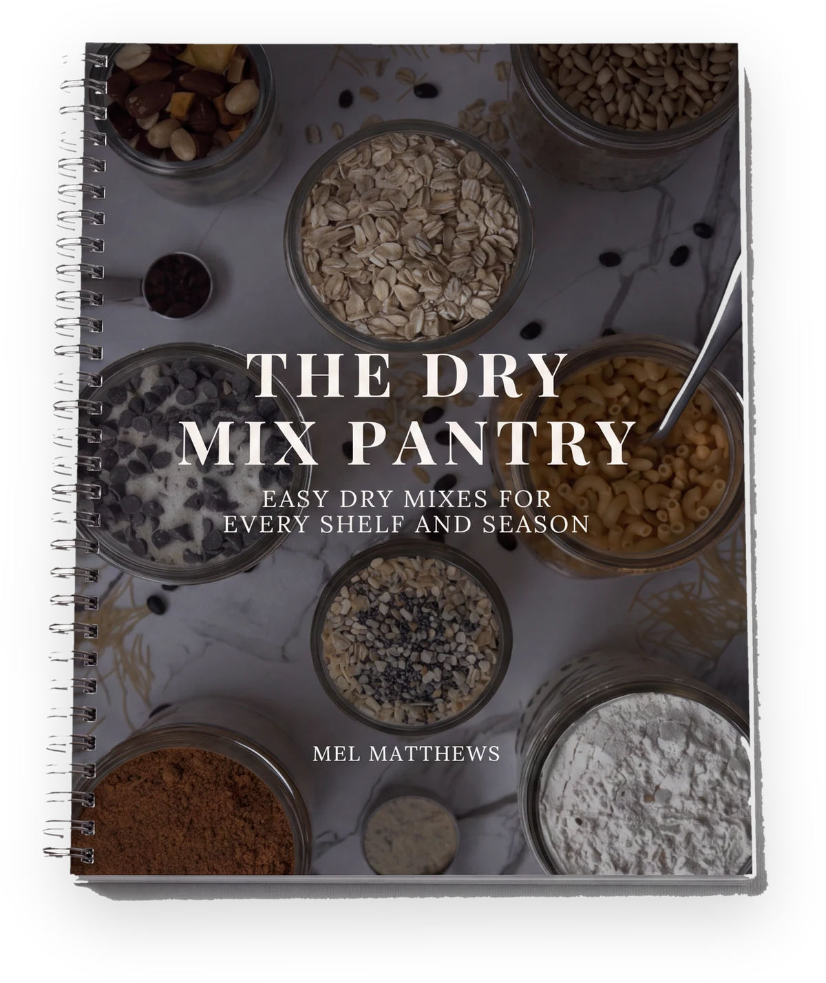 The Dry Mix Pantry, a spiral-bound cookbook by Mel Matthews
